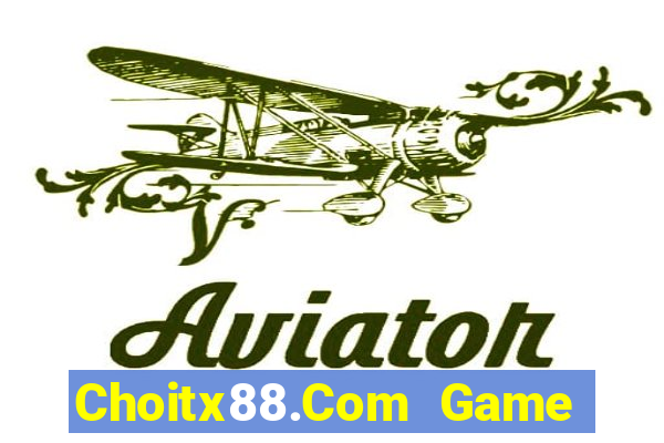 Choitx88.Com Game Bài Quốc Tế