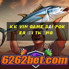 Kk Vin Game Bài Poker Đổi Thưởng