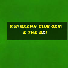 Rungxanh Club Game The Bài