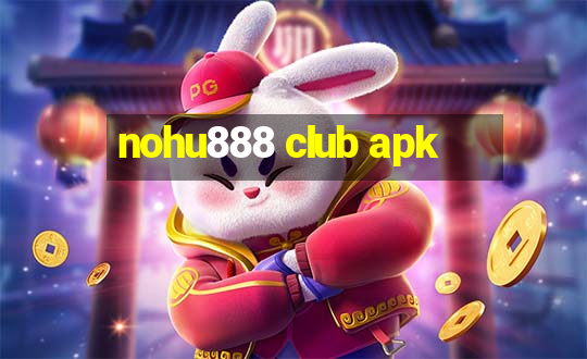 nohu888 club apk