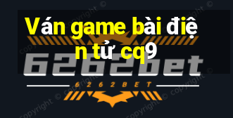 Ván game bài điện tử cq9