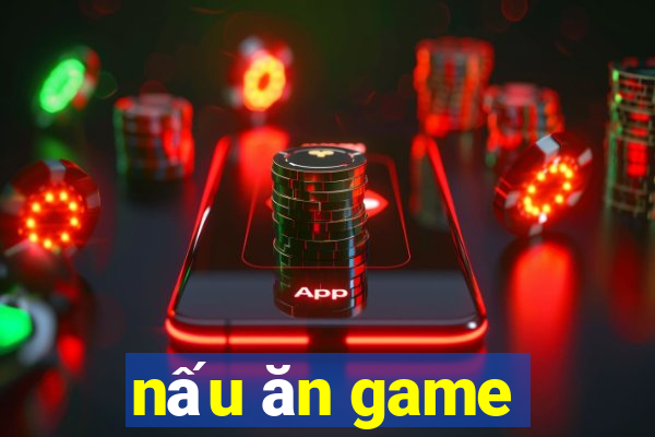 nấu ăn game