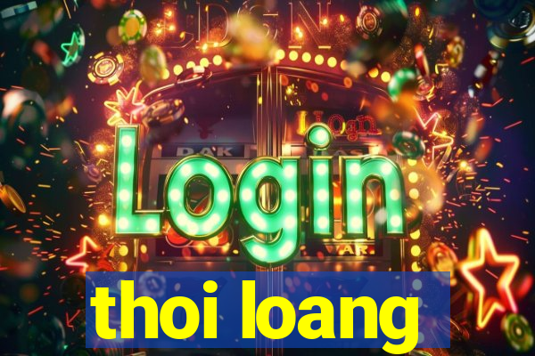 thoi loang