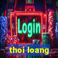 thoi loang