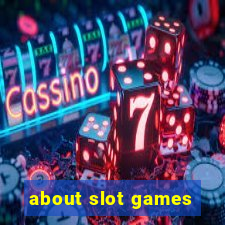 about slot games