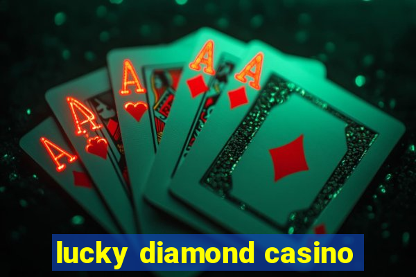 lucky diamond casino