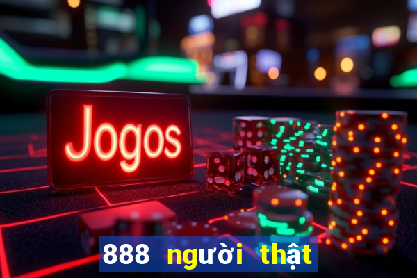 888 người thật chính thức