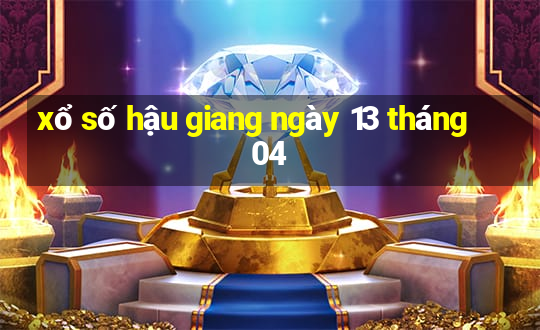 xổ số hậu giang ngày 13 tháng 04