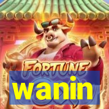 wanin