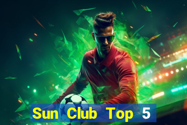 Sun Club Top 5 Game Đánh Bài Đổi Thưởng