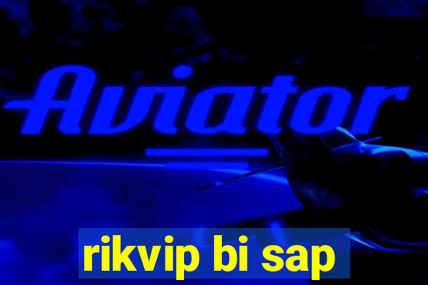 rikvip bi sap