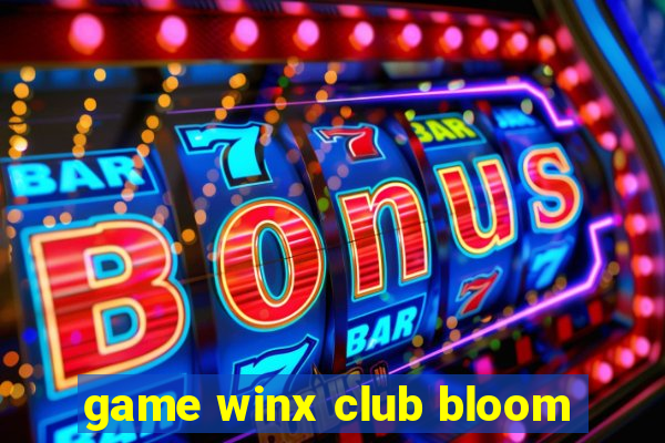 game winx club bloom