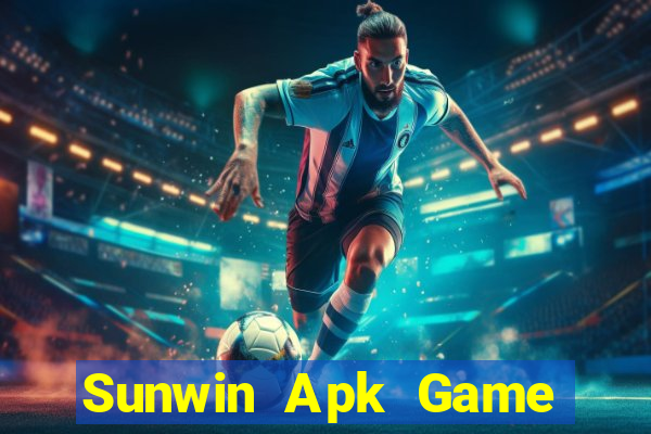 Sunwin Apk Game Bài Đổi Thưởng Uy Tín