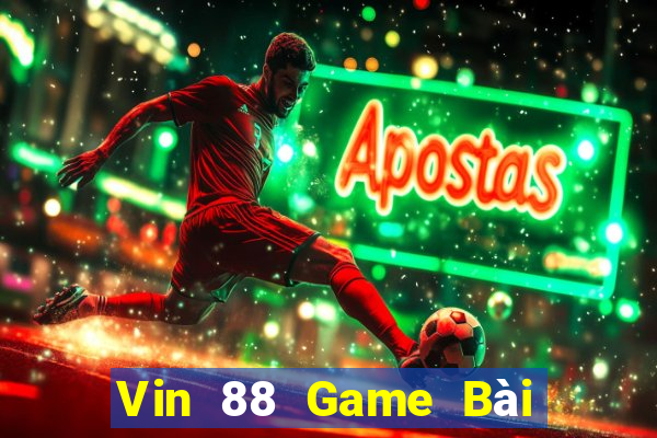 Vin 88 Game Bài Đổi Thưởng Trực Tuyến