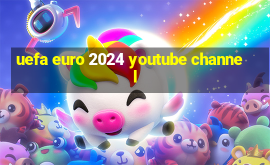 uefa euro 2024 youtube channel