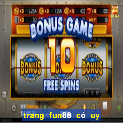 trang fun88 có uy tín không