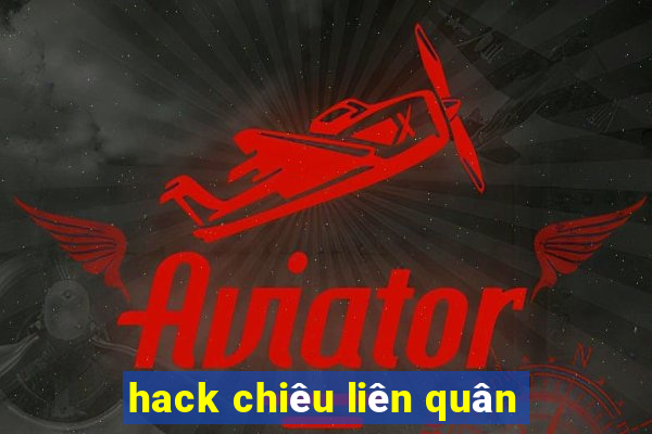 hack chiêu liên quân