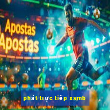 phát trực tiếp xsmb