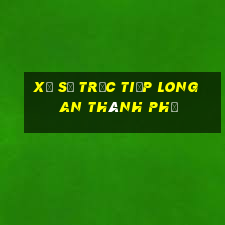 xổ số trực tiếp long an thành phố