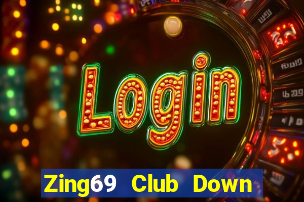 Zing69 Club Down Game Bài Vui