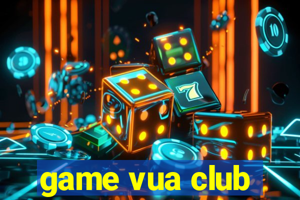 game vua club