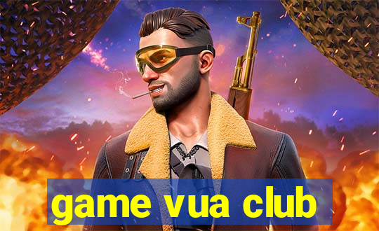 game vua club