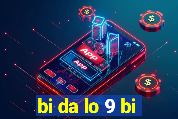 bi da lo 9 bi