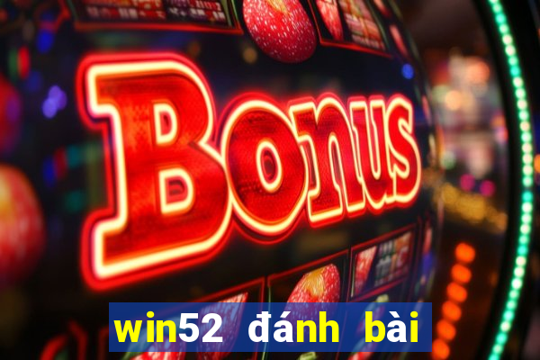 win52 đánh bài đổi thưởng