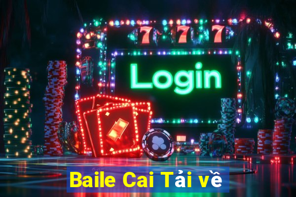 Baile Cai Tải về