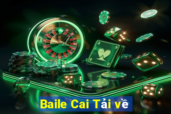 Baile Cai Tải về