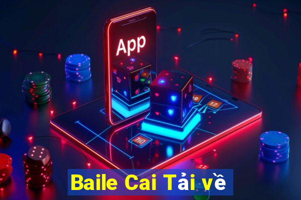 Baile Cai Tải về