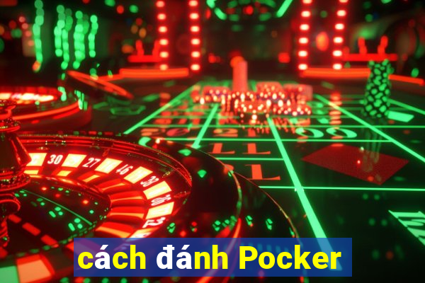 cách đánh Pocker