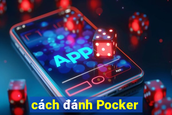 cách đánh Pocker