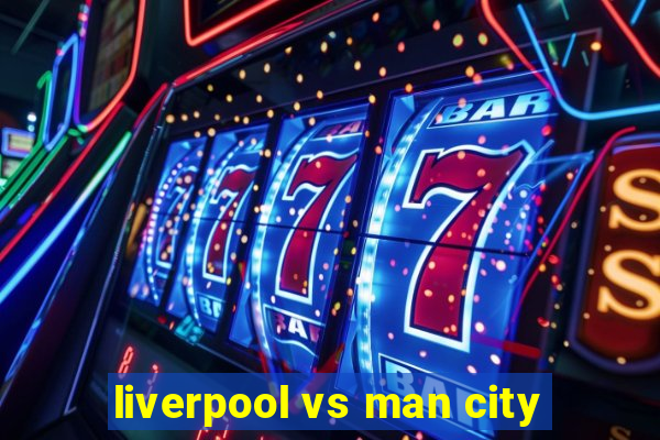 liverpool vs man city