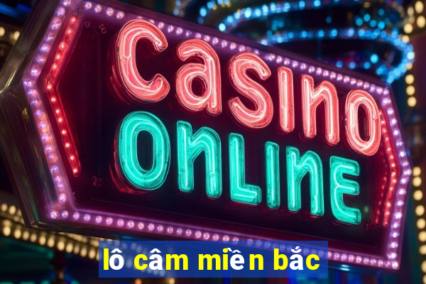 lô câm miền bắc