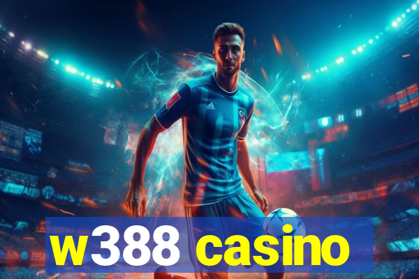 w388 casino