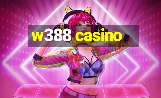 w388 casino