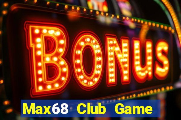 Max68 Club Game Bài Poker Đổi Thưởng