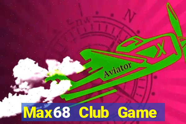 Max68 Club Game Bài Poker Đổi Thưởng