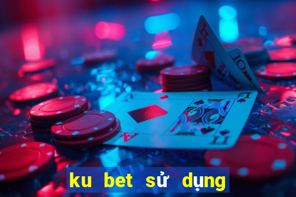 ku bet sử dụng winz casino