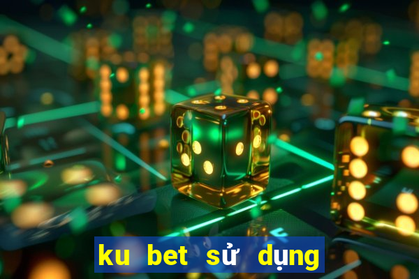 ku bet sử dụng winz casino