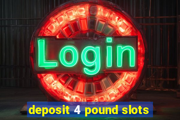 deposit 4 pound slots