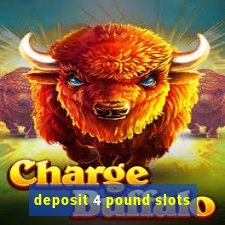 deposit 4 pound slots