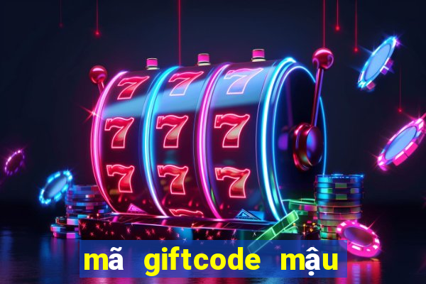 mã giftcode mậu binh zingplay