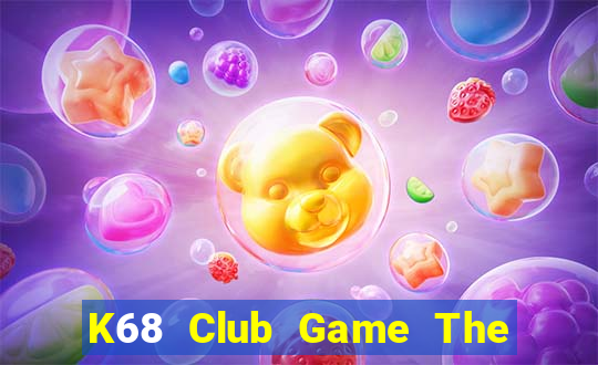 K68 Club Game The Bài Mobile 2021