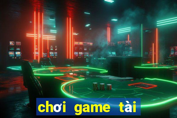 chơi game tài xỉu doi thuong