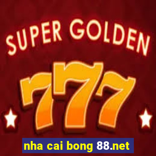 nha cai bong 88.net