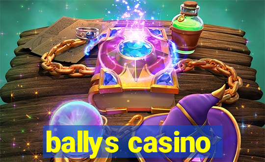 ballys casino