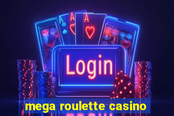 mega roulette casino