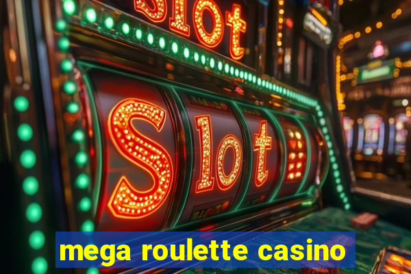 mega roulette casino